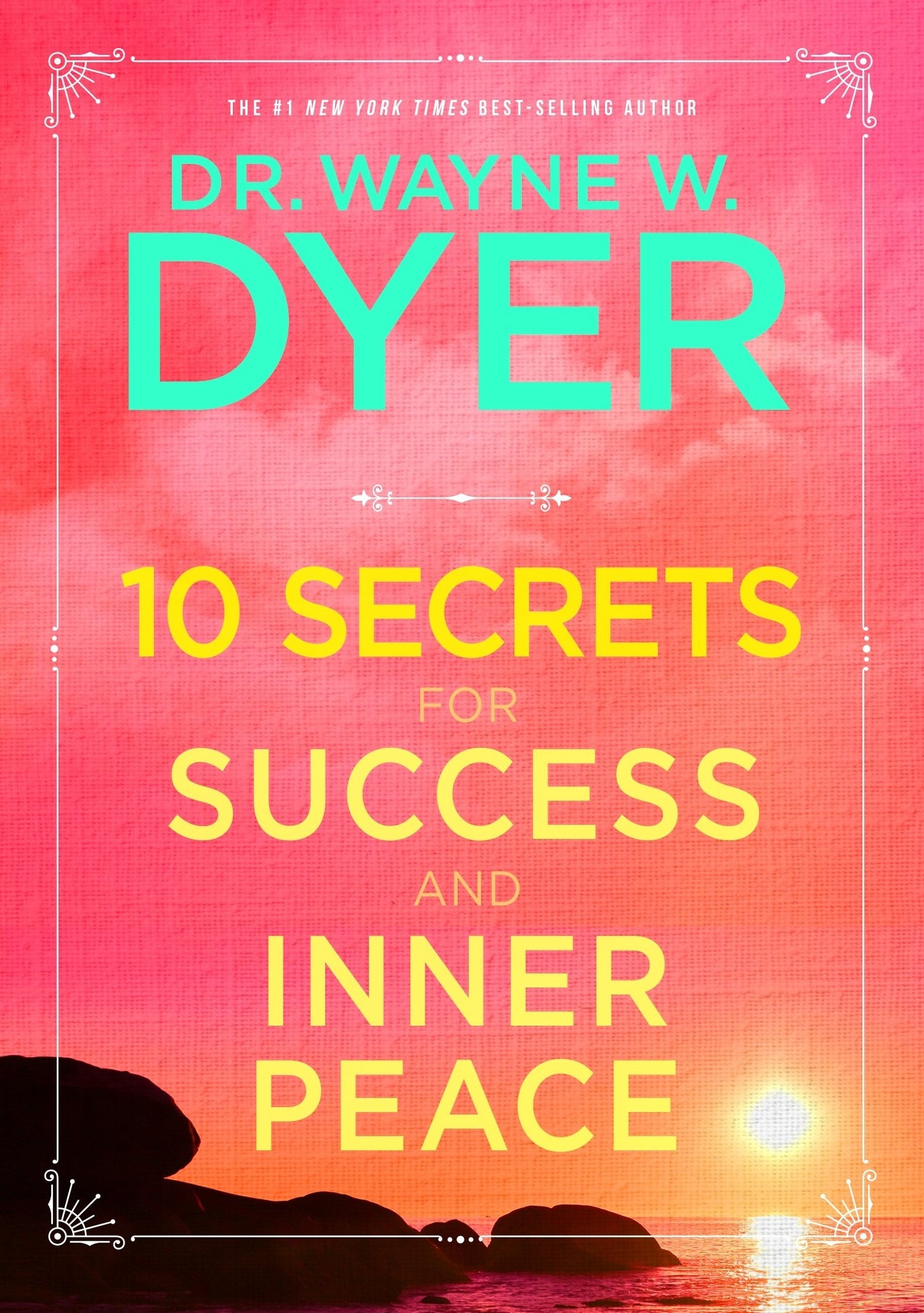 10 Secrets for Success and Inner Peace